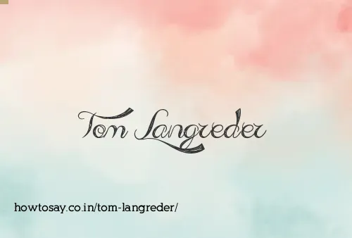 Tom Langreder
