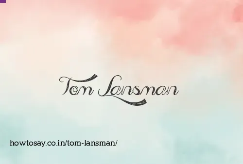 Tom Lansman