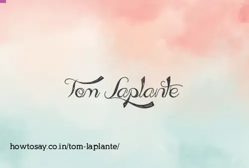 Tom Laplante
