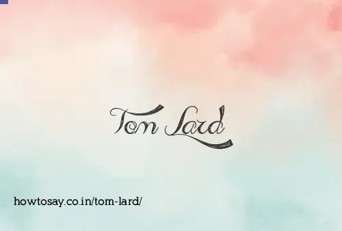 Tom Lard