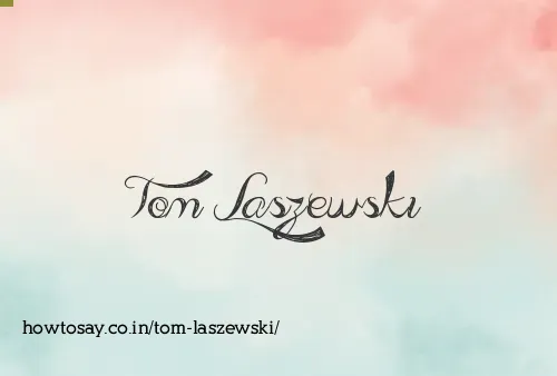 Tom Laszewski