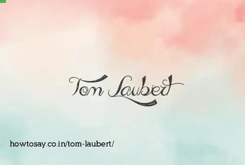 Tom Laubert
