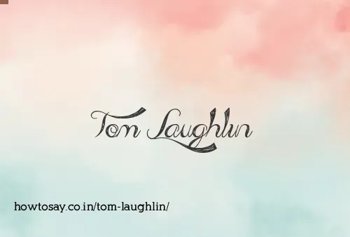 Tom Laughlin