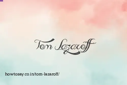 Tom Lazaroff