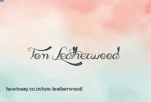 Tom Leatherwood