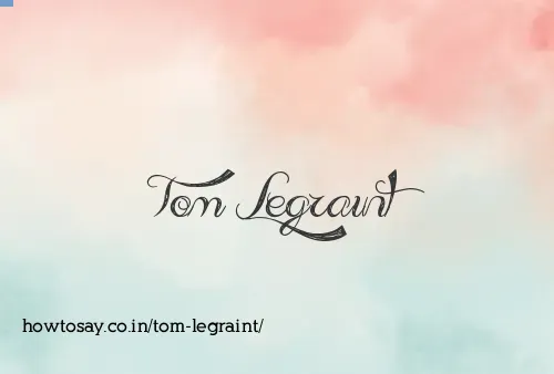 Tom Legraint