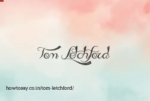 Tom Letchford