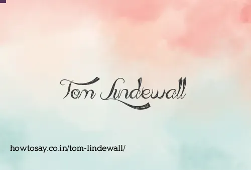 Tom Lindewall