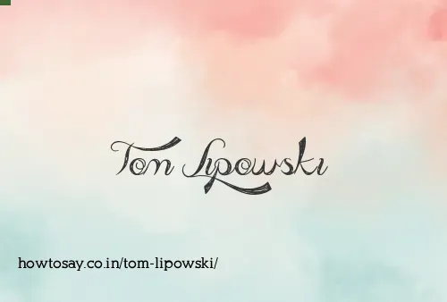 Tom Lipowski