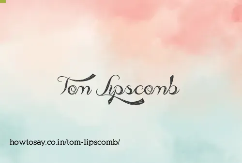 Tom Lipscomb