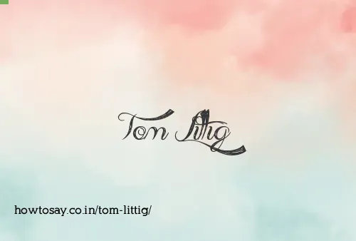 Tom Littig