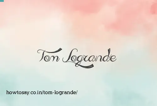 Tom Logrande