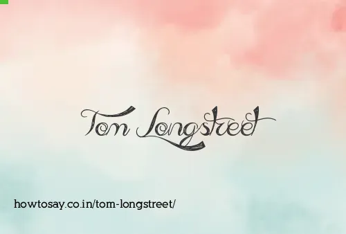 Tom Longstreet