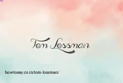 Tom Lossman