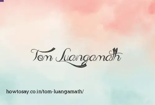 Tom Luangamath