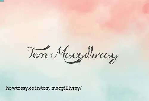 Tom Macgillivray