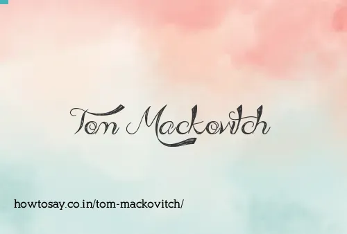 Tom Mackovitch