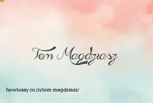 Tom Magdziasz