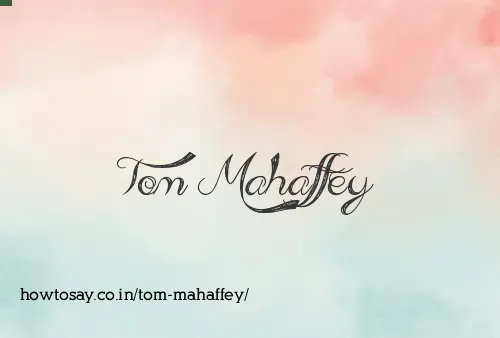 Tom Mahaffey