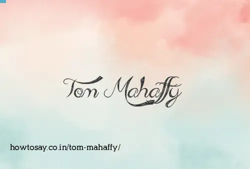 Tom Mahaffy
