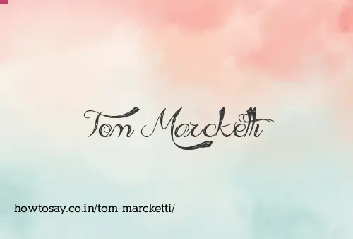 Tom Marcketti
