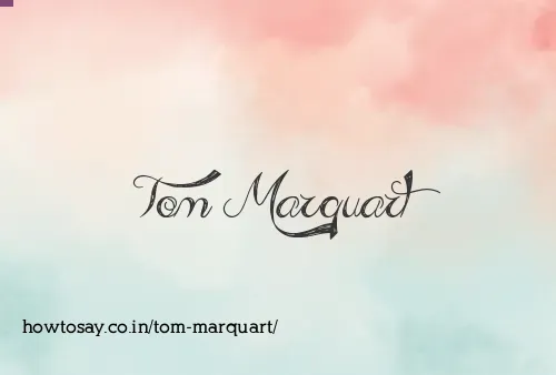 Tom Marquart
