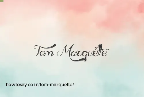Tom Marquette