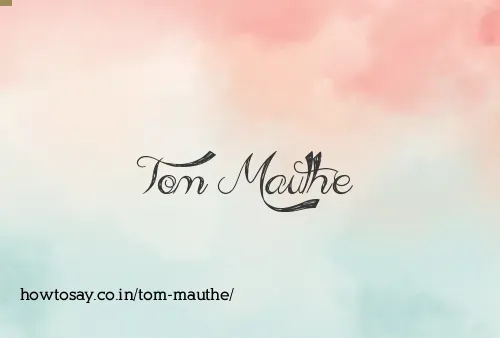 Tom Mauthe