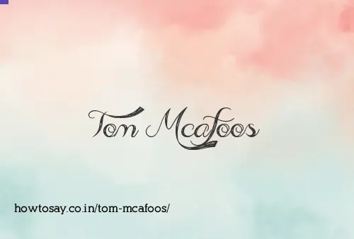 Tom Mcafoos