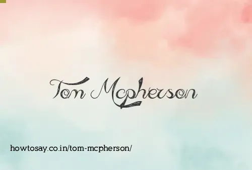 Tom Mcpherson
