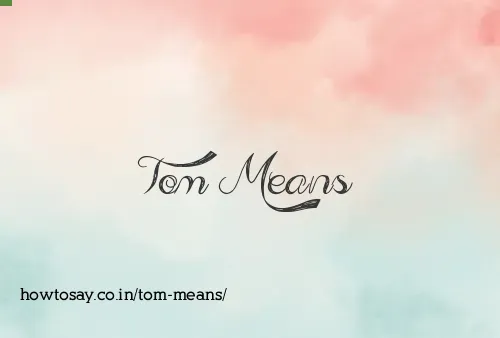 Tom Means