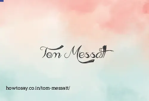 Tom Messatt