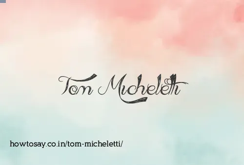 Tom Micheletti