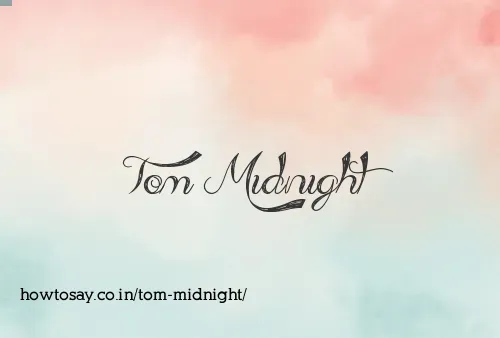 Tom Midnight
