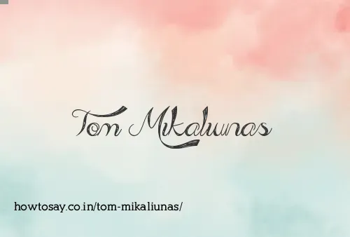 Tom Mikaliunas