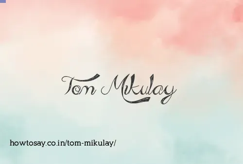 Tom Mikulay