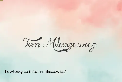 Tom Milaszewicz