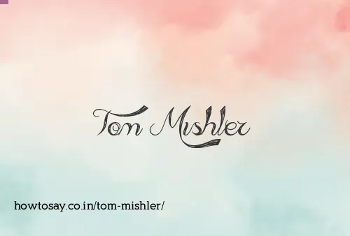 Tom Mishler