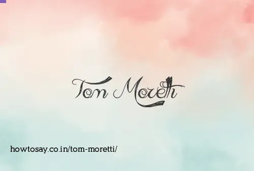 Tom Moretti