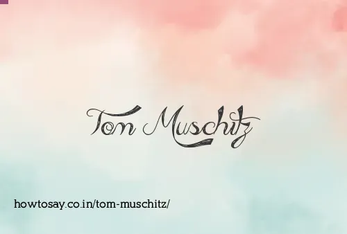 Tom Muschitz