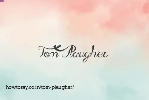 Tom Plaugher