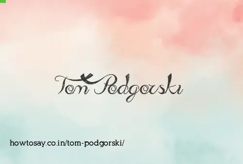 Tom Podgorski
