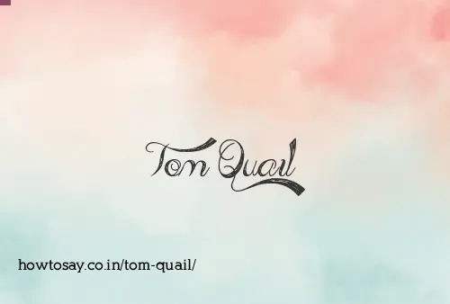 Tom Quail