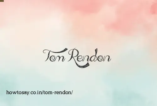Tom Rendon