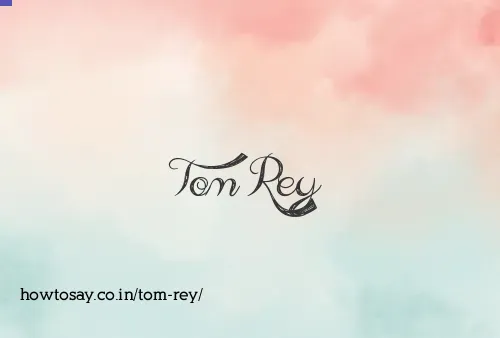 Tom Rey