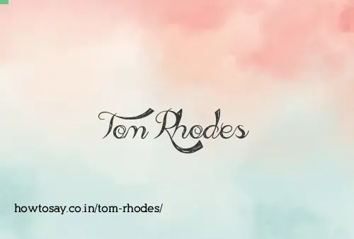 Tom Rhodes