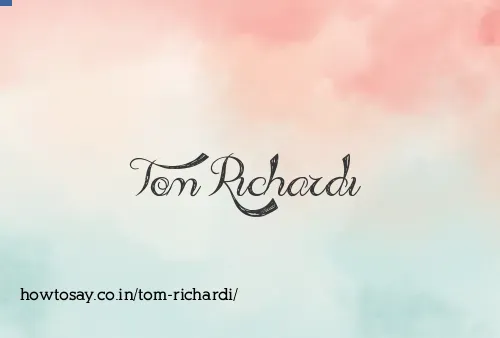 Tom Richardi