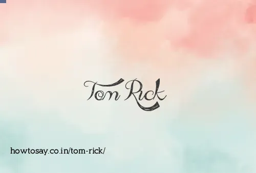 Tom Rick
