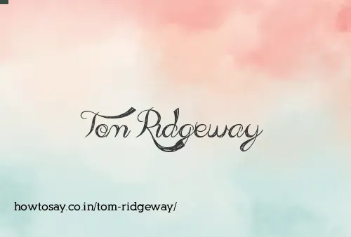 Tom Ridgeway
