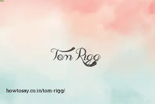 Tom Rigg